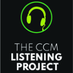The CCM Listening Project