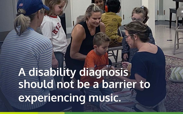 A disability diagnosis should not be a barrier to experiencing music