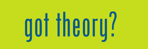 got theory?